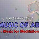 5. Pancha MahaBhut – Music of Air