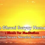 Om Ghrini Suryaya Namaha