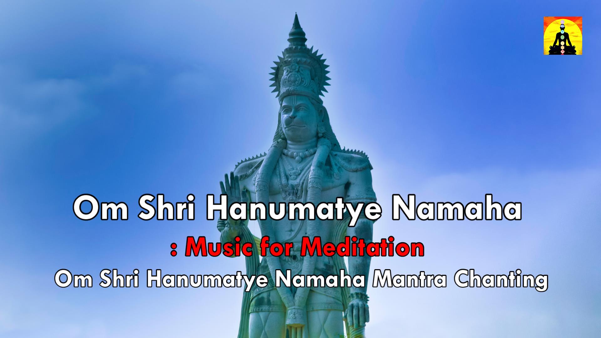 Om Shri Hanumatye Namaha