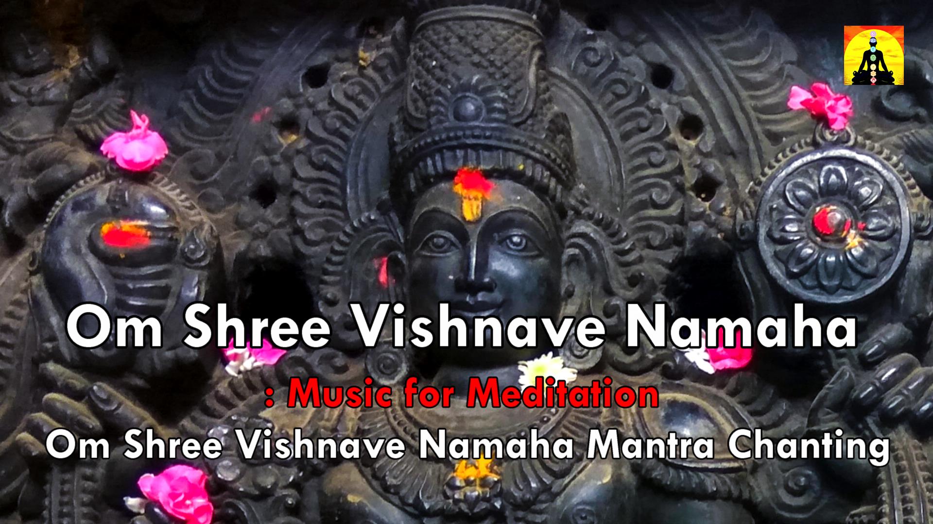 Om Shri Vishnave Namaha